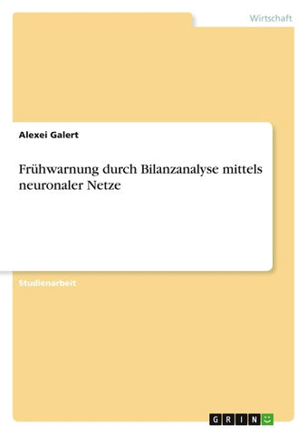 Frühwarnung durch Bilanzanalyse mittels neuronaler Netze
