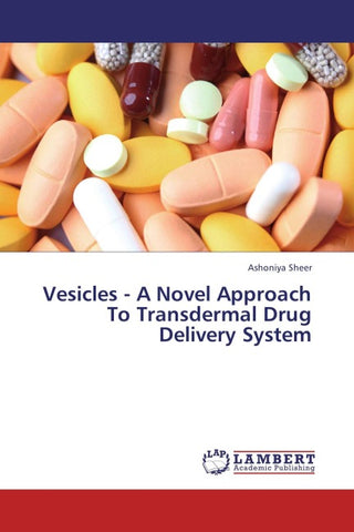 Vesicles - A Novel Approach  To Transdermal Drug Delivery System