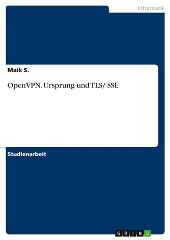 OpenVPN. Ursprung und TLS/ SSL