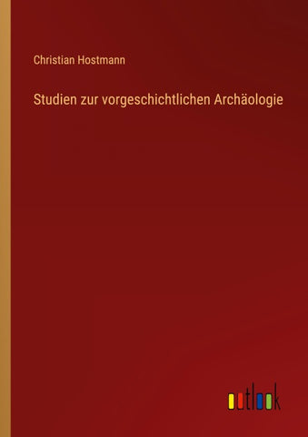 Studien zur vorgeschichtlichen Archäologie