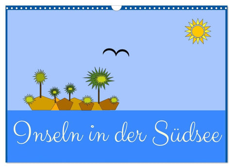 Inseln in der Südsee (Wandkalender 2026 DIN A3 quer), CALVENDO Monatskalender