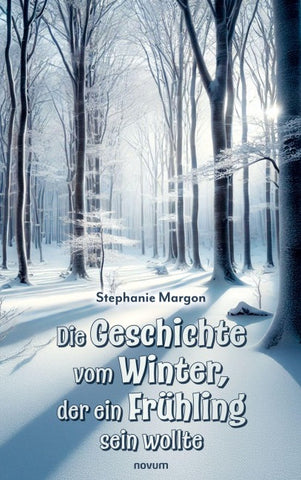 Die Geschichte vom Winter, der ein Frühling sein wollte