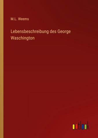 Lebensbeschreibung des George Waschington