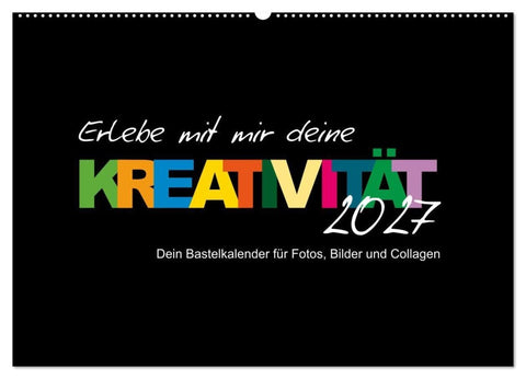 Erlebe mit mir deine Kreativität (Wandkalender 2027 DIN A2 quer), CALVENDO Monatskalender