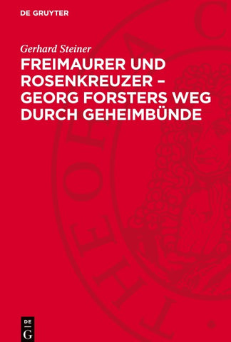 Freimaurer und Rosenkreuzer – Georg Forsters Weg durch Geheimbünde