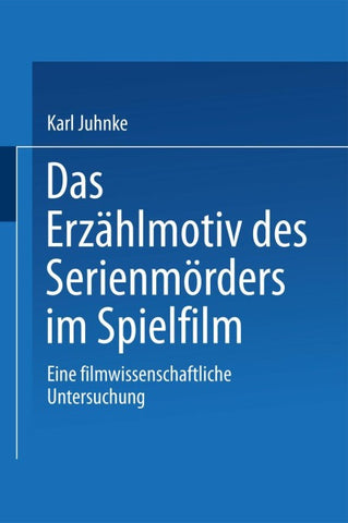 Das Erzählmotiv des Serienmörders im Spielfilm