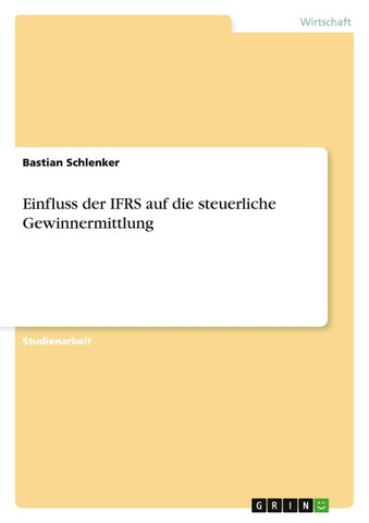 Einfluss der IFRS auf die steuerliche Gewinnermittlung