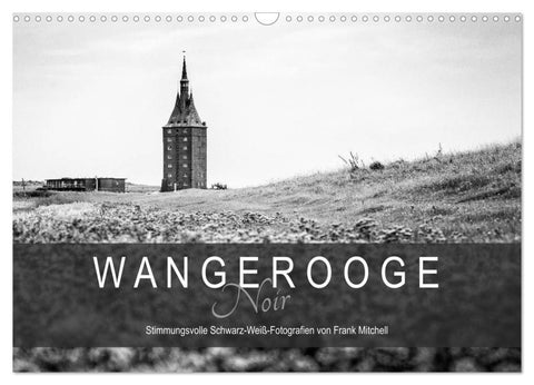 Wangerooge Noir (Wandkalender 2027 DIN A3 quer), CALVENDO Monatskalender
