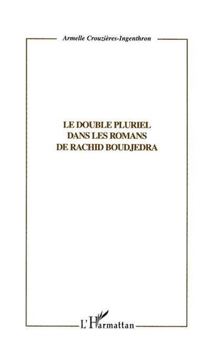 LE DOUBLE PLURIEL DANS LES ROMANS DE RACHID BOUDJEDRA