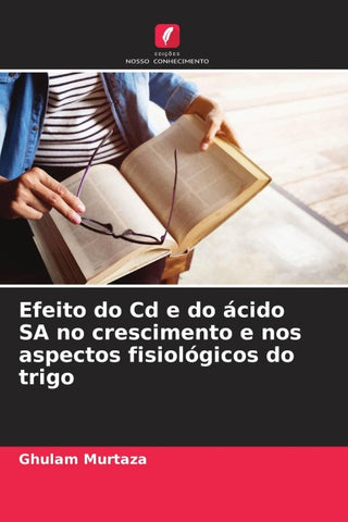 Efeito do Cd e do ácido SA no crescimento e nos aspectos fisiológicos do trigo