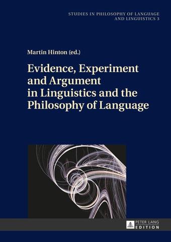 Evidence, Experiment and Argument in Linguistics and the Philosophy of Language