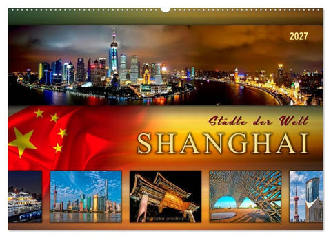 Städte der Welt - Shanghai (Wandkalender 2027 DIN A2 quer), CALVENDO Monatskalender