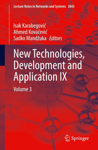 New Technologies, Development and Application IX