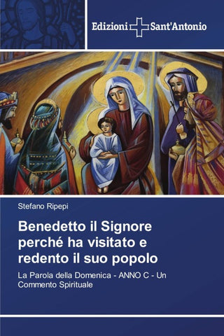 Benedetto il Signore perché ha visitato e redento il suo popolo