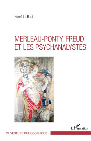 Merleau-Ponty - Freud et les psychanalystes