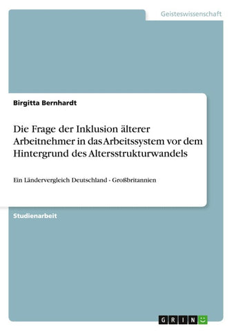 Die Frage der Inklusion älterer Arbeitnehmer in das Arbeitssystem vor dem Hintergrund des Altersstrukturwandels