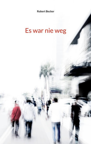 Es war nie weg