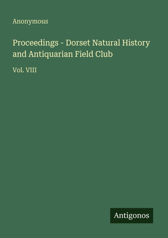 Proceedings - Dorset Natural History and Antiquarian Field Club