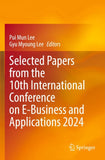 Selected Papers from the 10th International Conference on E-Business and Applications 2024
