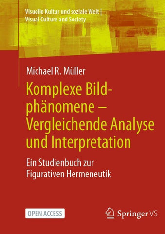 Komplexe Bildphänomene – Vergleichende Analyse und Interpretation