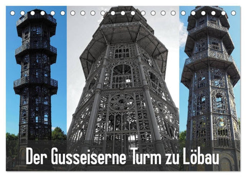 Der Gusseiserne Turm zu Löbau (Tischkalender 2027 DIN A5 quer), CALVENDO Monatskalender