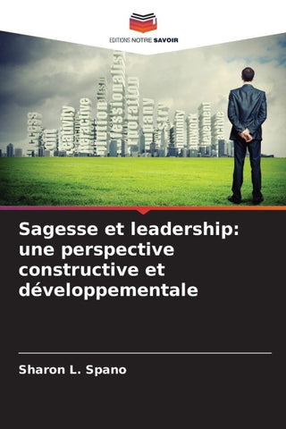 Sagesse et leadership: une perspective constructive et développementale