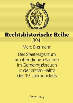 Das Staatseigentum an öffentlichen Sachen im Gemeingebrauch in der ersten Hälfte des 19. Jahrhunderts