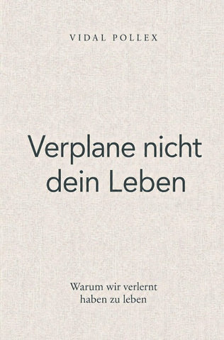 Verplane nicht dein Leben