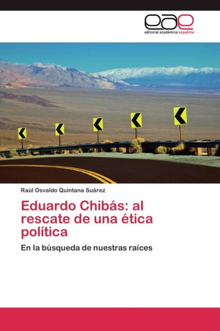Eduardo Chibás: al rescate de una ética política