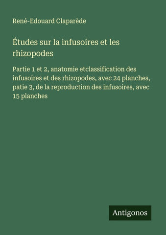 Études sur la infusoires et les rhizopodes