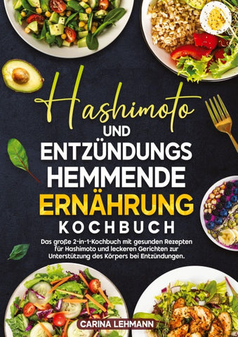 Hashimoto und Entzündungshemmende Ernährung Kochbuch