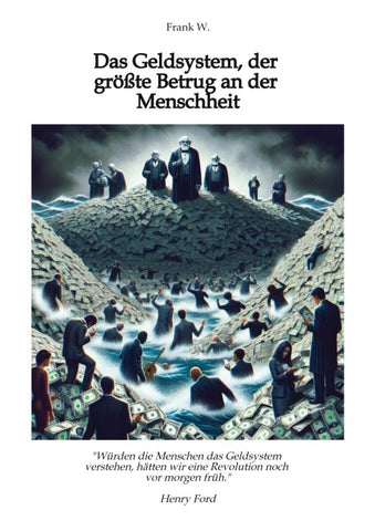 Das Geldsystem, der größte Betrug an der Menschheit, wie die Menschen Tag für Tag beraubt werden