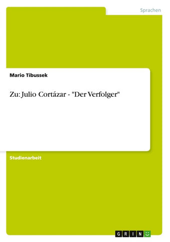 Zu: Julio Cortázar - "Der Verfolger"