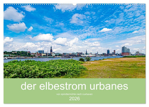 der elbestrom urbanes (Wandkalender 2026 DIN A2 quer), CALVENDO Monatskalender