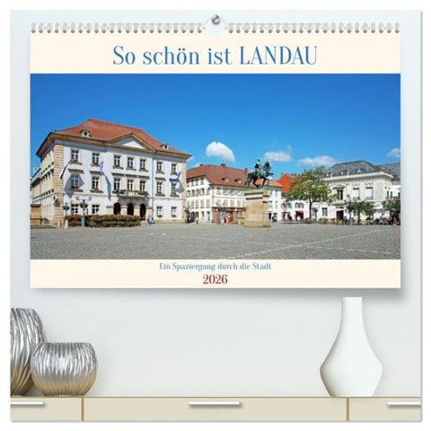 So schön ist Landau (hochwertiger Premium Wandkalender 2026 DIN A2 quer), Kunstdruck in Hochglanz
