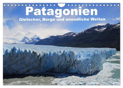 Patagonien, Gletscher, Berge und unendliche Weiten (Wandkalender 2027 DIN A4 quer), CALVENDO Monatskalender