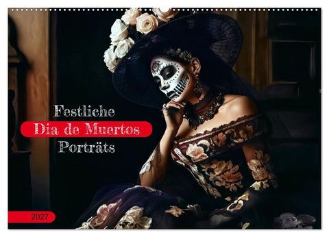 Festliche Dia de Muertos Porträts (Wandkalender 2027 DIN A2 quer), CALVENDO Monatskalender