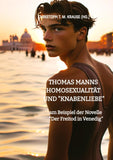 Thomas Manns Homosexualität und "Knabenliebe"