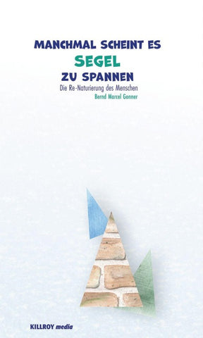 Manchmal scheint es Segel zu spannen