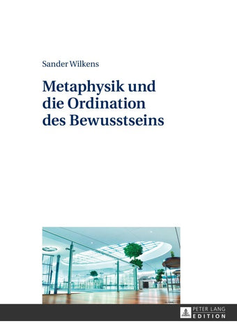 Metaphysik und die Ordination des Bewusstseins