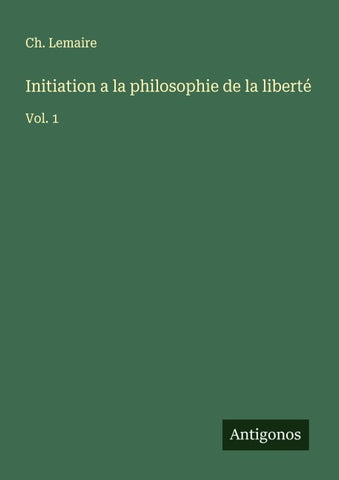 Initiation a la philosophie de la liberté