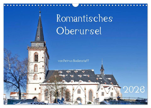 Romantisches Oberursel von Petrus Bodenstaff (Wandkalender 2026 DIN A3 quer), CALVENDO Monatskalender
