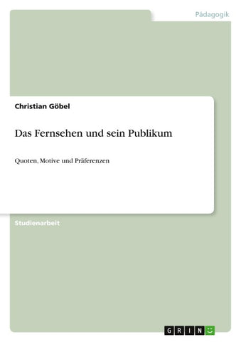 Das Fernsehen und sein Publikum