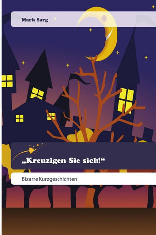 "Kreuzigen Sie sich!"