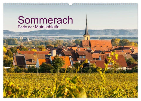 Sommerach - Perle der Mainschleife (Wandkalender 2026 DIN A2 quer), CALVENDO Monatskalender