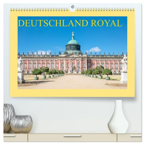 Deutschland royal (hochwertiger Premium Wandkalender 2027 DIN A2 quer), Kunstdruck in Hochglanz