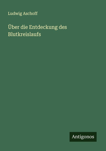 Über die Entdeckung des Blutkreislaufs