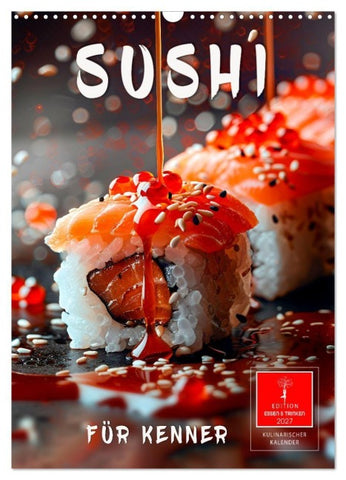 Sushi für Kenner (Wandkalender 2027 DIN A3 hoch), CALVENDO Monatskalender