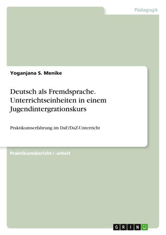 Deutsch als Fremdsprache. Unterrichtseinheiten in einem Jugendintergrationskurs