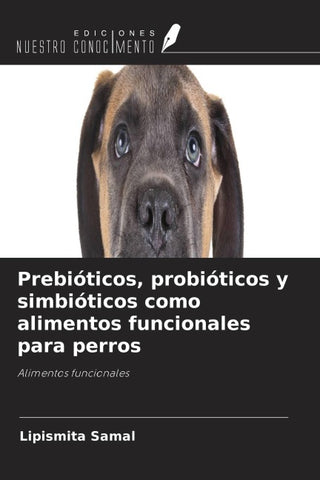 Prebióticos, probióticos y simbióticos como alimentos funcionales para perros